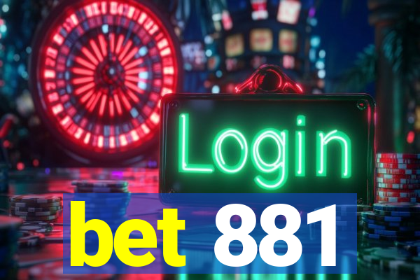 bet 881